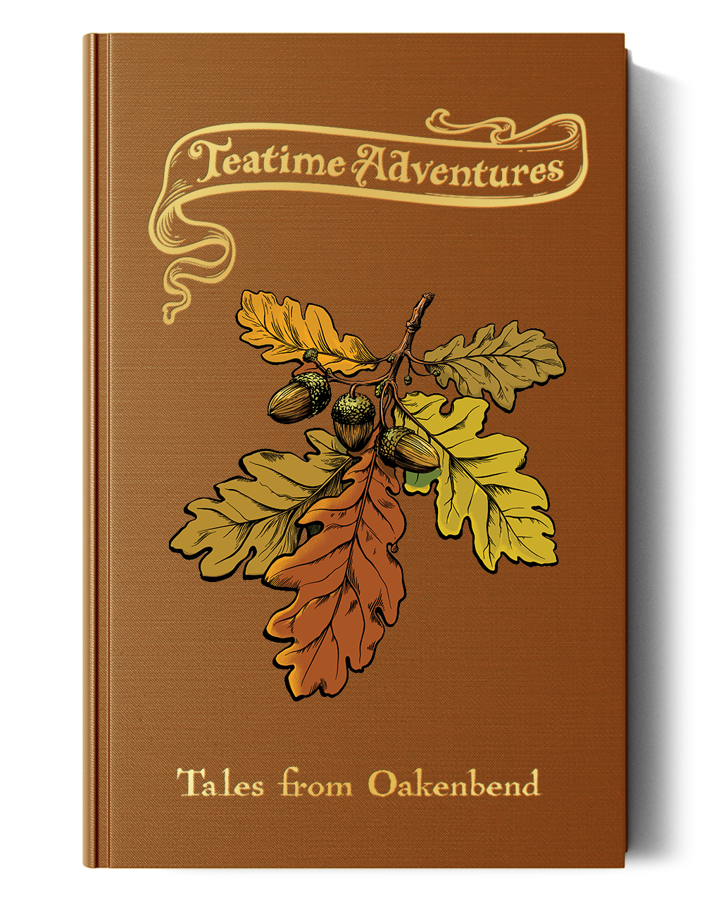 Teatime Adventures: Tales from Oakenbend (Hardcover) — Snowbright